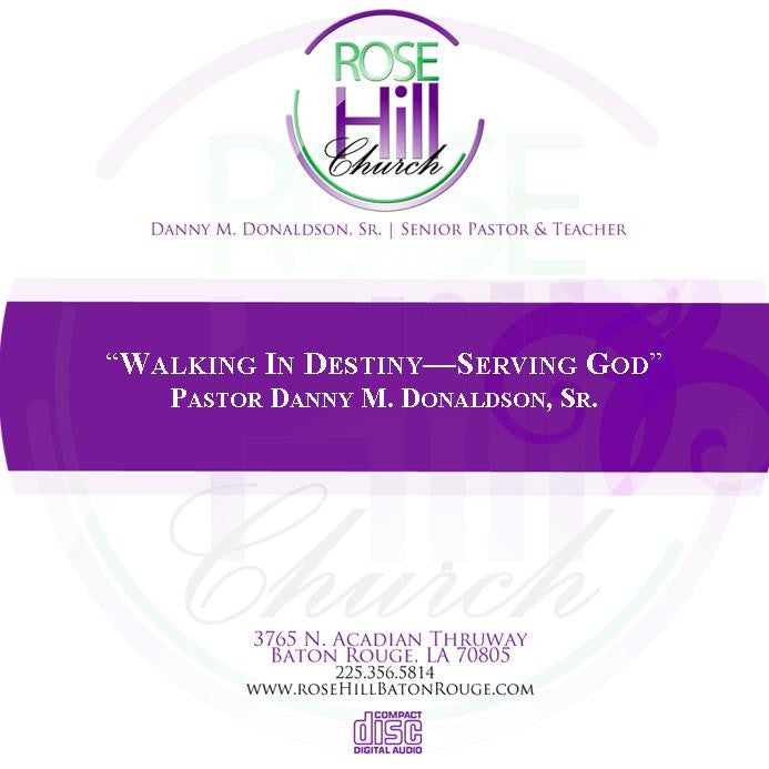 Walking in Destiny - Serving God