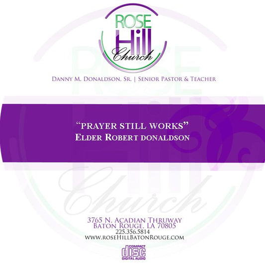 Prayer Still Works - Elder Robert Donaldson