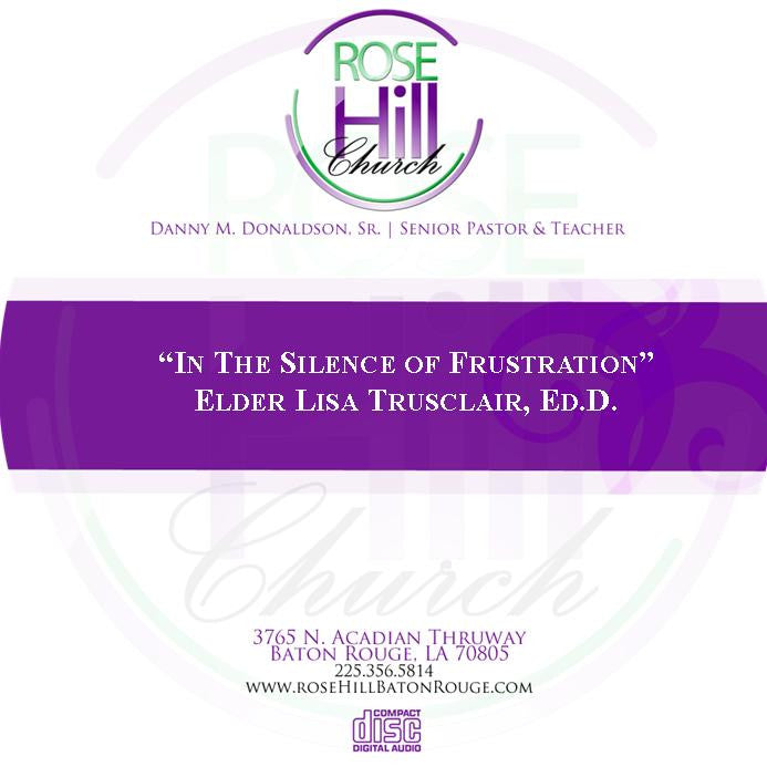In the Silence of Frustration - Elder Lisa Trusclair, Ed.D.
