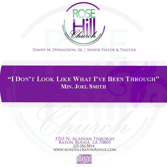 I Don't Look Like What I've Been Through - Min. Joel Smith