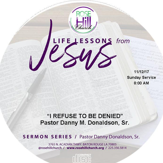 "I Refuse to be Denied" - Pastor Danny M. Donaldson, Sr.